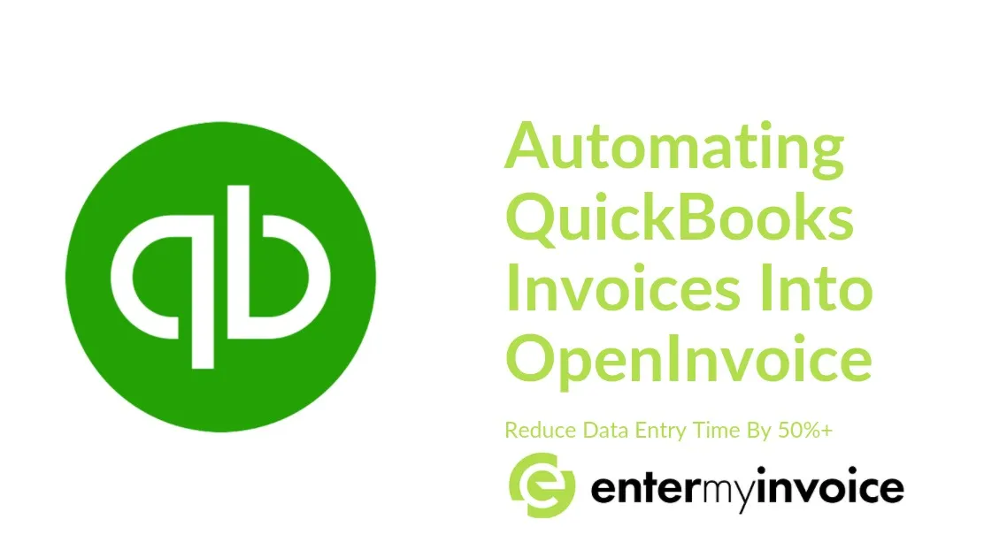 Quickbooks Logo Automating Quickbooks invoices into OpenInvoice Reduce Data Entry Time By 50%